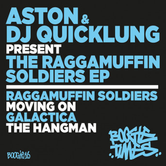 Aston & Dj Quicklung – The Raggamuffin Soldiers EP