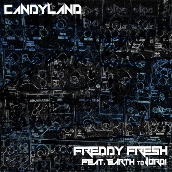 Freddy Fresh – Candyland EP
