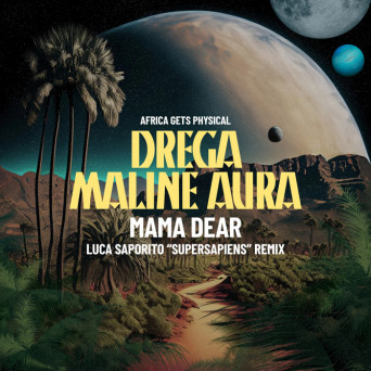 Drega, Maline Aura – Mama Dear (Luca Saporito Remix)