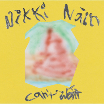 Nikki Nair – Can’t Wait