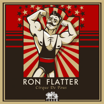 Ron Flatter – Cirque De Fous
