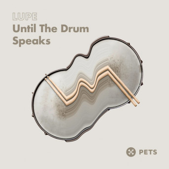 Lupe – Until The Drum Speaks EP