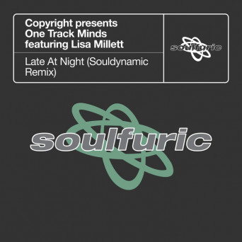 Copyright, One Track Minds & Lisa Millett – Late At Night – Souldynamic Remix