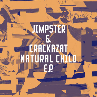 Jimpster, Crackazat – Natural Child EP