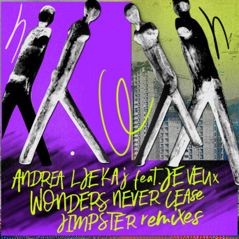 Andrea Ljekaj, Je veux – Wonders Never Cease (Jimpster Remixes)