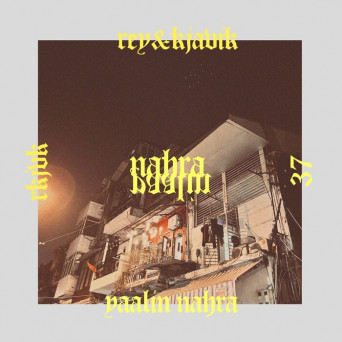 Rey&Kjavik – Yaalin Nahra