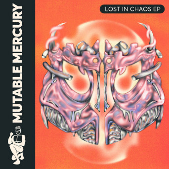 Mutable Mercury – Lost in Chaos EP