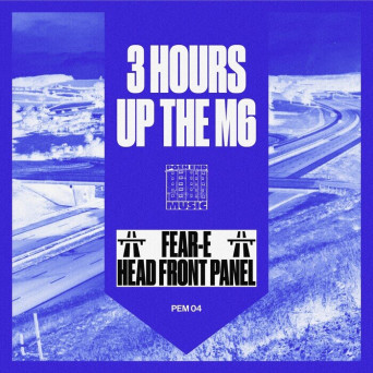 Fear-e & Head Front Panel – 3 Hours Up The M6