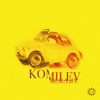 Komilev – Real Life