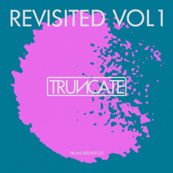 Truncate – Revisited, Vol. 1 (Remastered 2023)