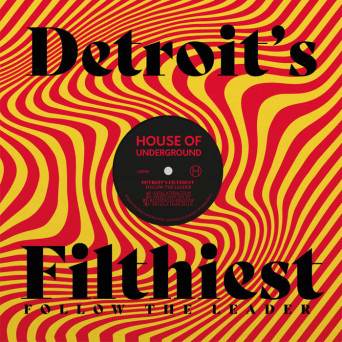 Detroit’s Filthiest – Follow the Leader