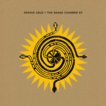 Dennis Cruz – The Snake Charmer EP
