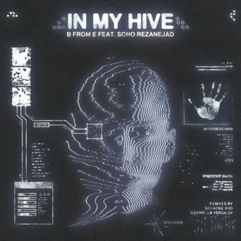 B FROM E – In My Hive