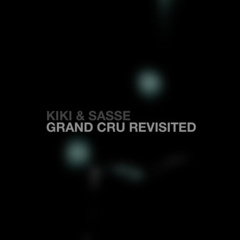 Kiki & Sasse – Grand Cru Revisited