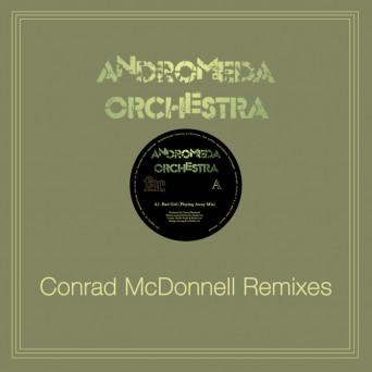 Andromeda Orchestra – Bad Girl (Conrad McDonnell Remixes)