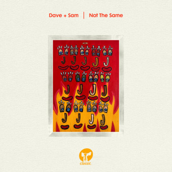 Dave + Sam – Not The Same