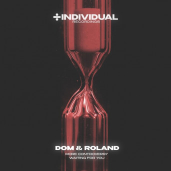 Dom & Roland – More Controversy / Waiting For You