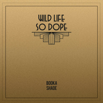 Booka Shade – Wild Life / So Dop