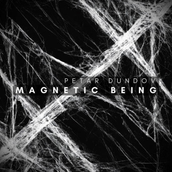 Petar Dundov – Magnetic Being