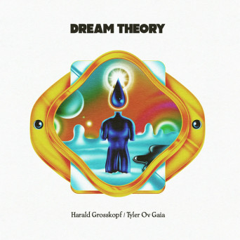 Harald Grosskopf, Tyler Ov Gaia – Dream Theory