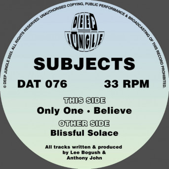 Subjects – Blissful Solace / Only One / Believe