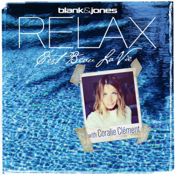Blank & Jones & Coralie Clement – C’est Beau La Vie (Lo-Fi Dream)