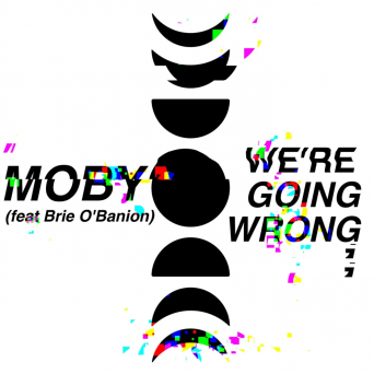 Moby – we’re going wrong