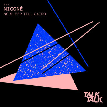 Niconé – No sleep till Kairo
