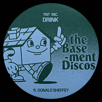TnT Inc., Donald Sheffey – Drink (Remixes)
