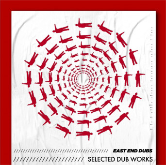 East End Dubs – Selected Dub Works