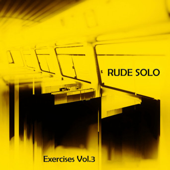 Rude Solo – Exercise Vol.3