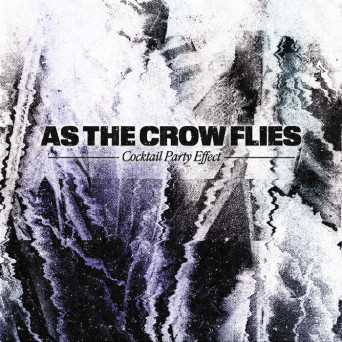 Cocktail Party Effect – As the Crow Flies EP