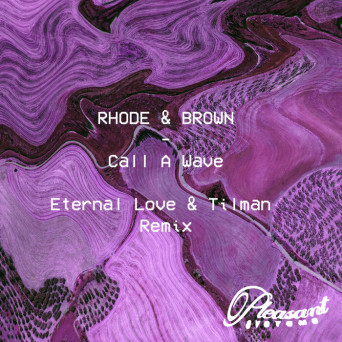 Rhode & Brown – Call A Wave Remixes
