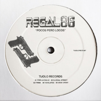 Regal86 – Pocos Pero Locos
