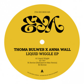 Thoma Bulwer X Anna Wall – Liquid Wiggle EP