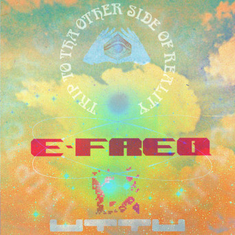 E-Freq & Last Magpie & DJ Haus – Trip To The Other Side Of Reality