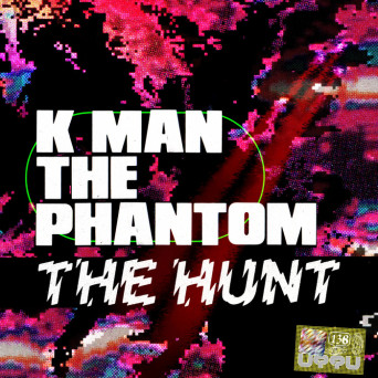 K Man the Phantom – The Hunt