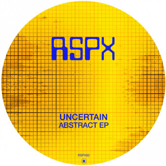 uncertain – Abstract EP