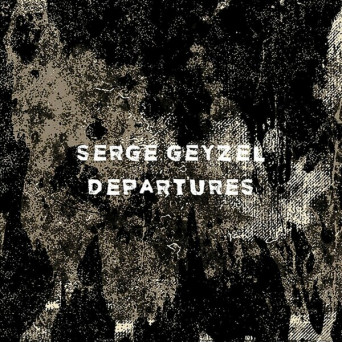 Serge Geyzel – Departures