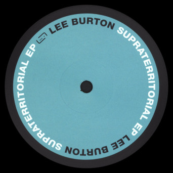 Lee Burton – Supraterritorial EP [VINYL]