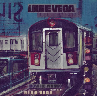 Louie Vega – How He Works (feat. Nico Vega) (Remixes)