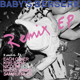 Baby’s Berserk – Remix EP