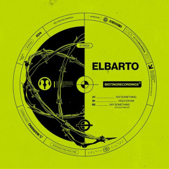 elBarto – Say Something/Hold on W8