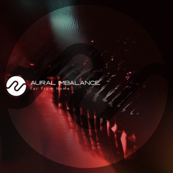 Aural Imbalance – Far From Home