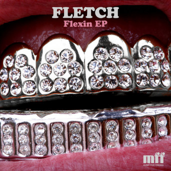 Fletch – Flexin EP