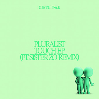 Pluralist – Touch EP