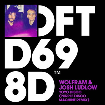 Wolfram, Josh Ludlow – YoYo Disco (Purple Disco Machine Remix)