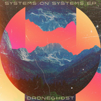 Droneghost – Systems On Systems EP