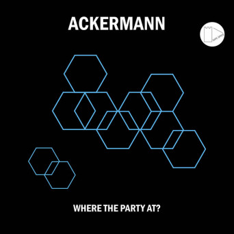 Ackermann – Where the party at?