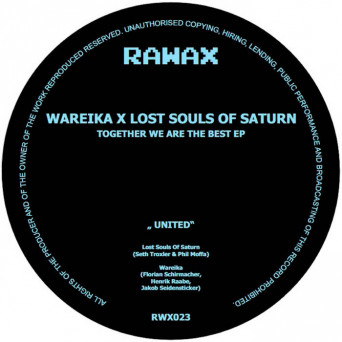 Wareika & Lost Souls Of Saturn & Sonja Moonear – Together We Are The Best EP
